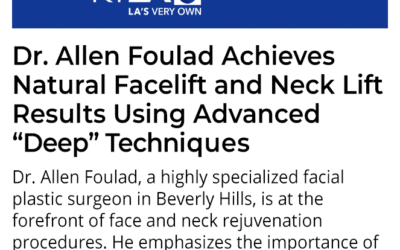 Dr. Allen Foulad Achieves Natural Facelift and Neck Lift Results Using Advanced “Deep” Techniques.