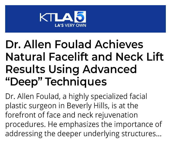 Dr. Allen Foulad media cover for KTLA5 article discussing natural facelift and neck lift results